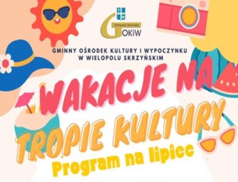 „Na tropie kultury”- wakacje w GOKiW Wielopole Skrzyńskie